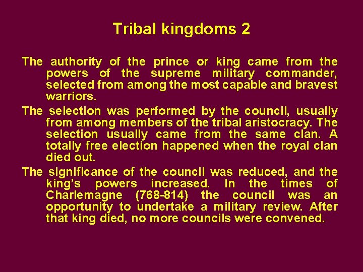 Tribal kingdoms 2 The authority of the prince or king came from the powers