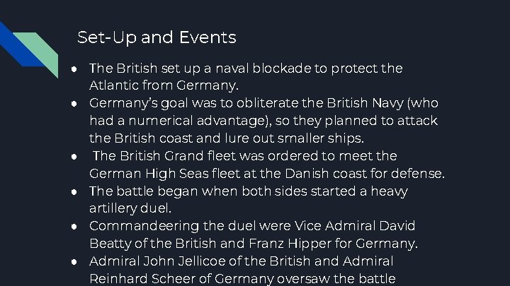 Set-Up and Events ● The British set up a naval blockade to protect the