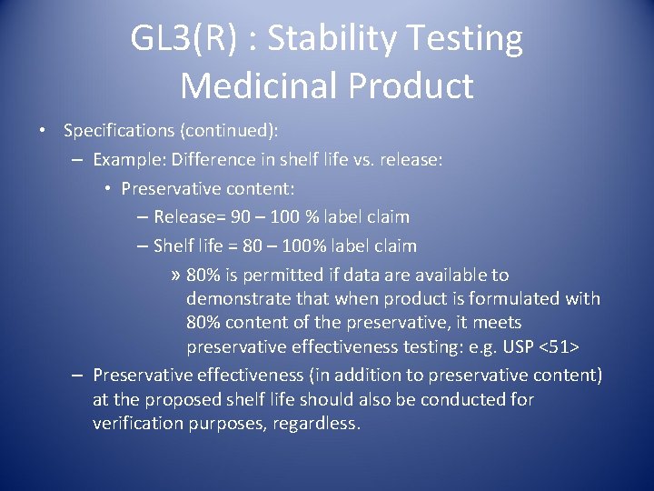 GL 3(R) : Stability Testing Medicinal Product • Specifications (continued): – Example: Difference in