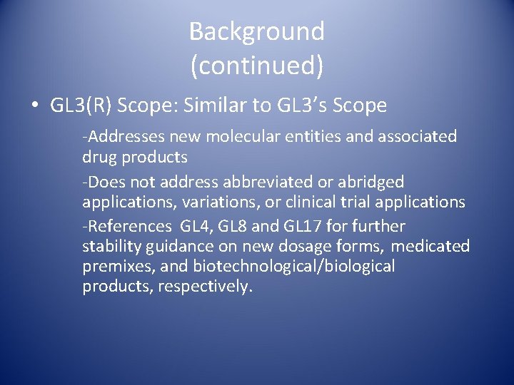 Background (continued) • GL 3(R) Scope: Similar to GL 3’s Scope -Addresses new molecular