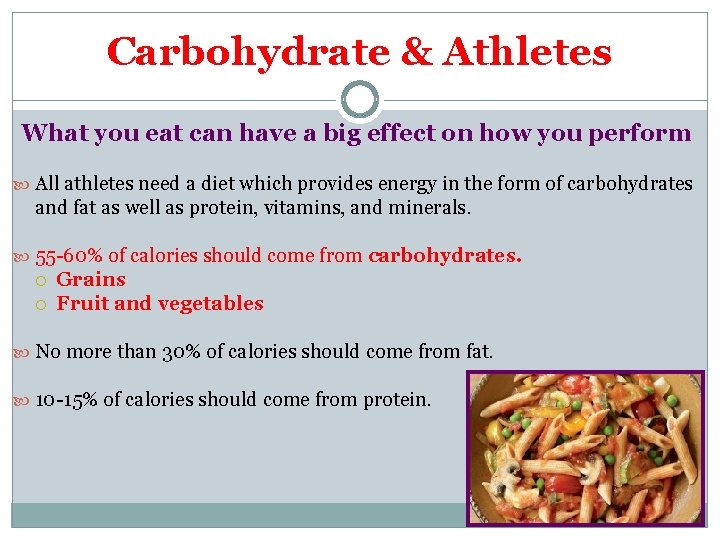 Carbohydrate & Athletes What you eat can have a big effect on how you