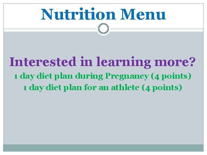 Nutrition Menu Interested in learning more? 1 day diet plan during Pregnancy (4 points)