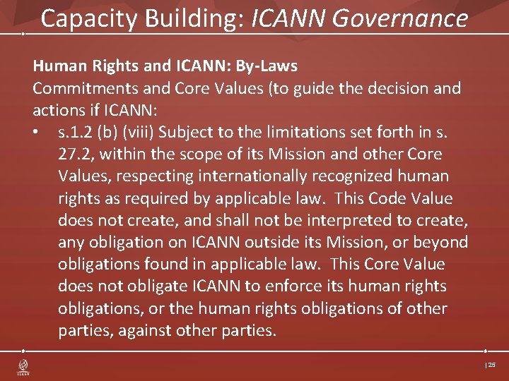 Capacity Building: ICANN Governance Human Rights and ICANN: By-Laws Commitments and Core Values (to