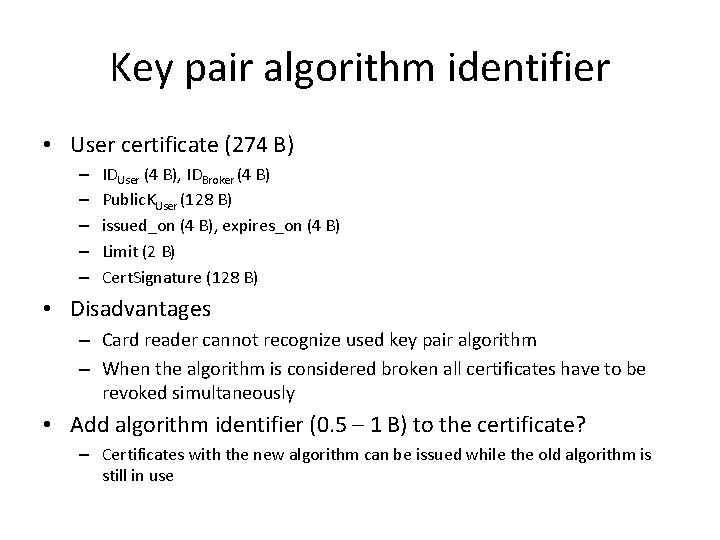 Key pair algorithm identifier • User certificate (274 B) – – – IDUser (4