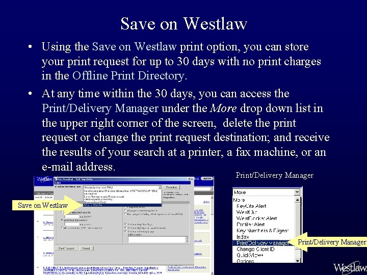 Save on Westlaw • Using the Save on Westlaw print option, you can store