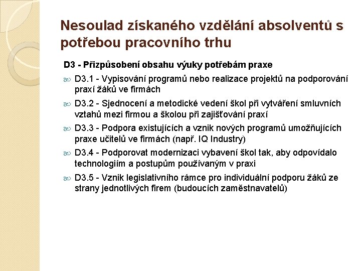 Nesoulad získaného vzdělání absolventů s potřebou pracovního trhu D 3 - Přizpůsobení obsahu výuky