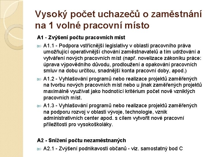 Vysoký počet uchazečů o zaměstnání na 1 volné pracovní místo A 1 - Zvýšení