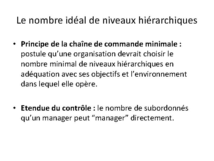 Le nombre idéal de niveaux hiérarchiques • Principe de la chaîne de commande minimale