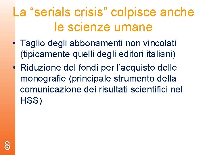 La “serials crisis” colpisce anche le scienze umane • Taglio degli abbonamenti non vincolati