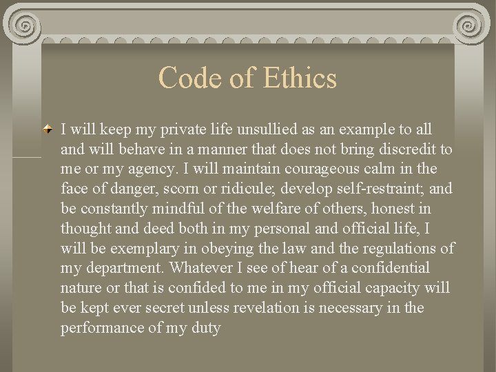 Code of Ethics I will keep my private life unsullied as an example to