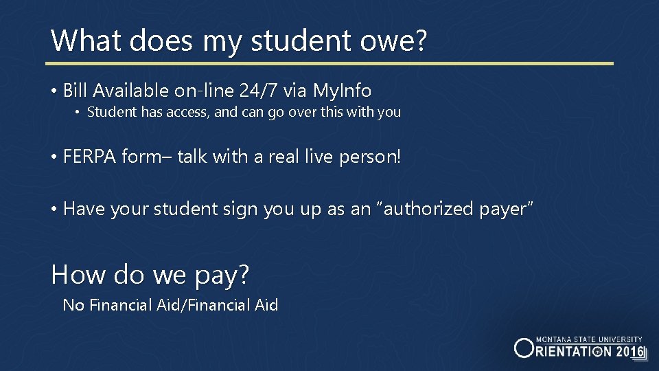 What does my student owe? • Bill Available on-line 24/7 via My. Info •