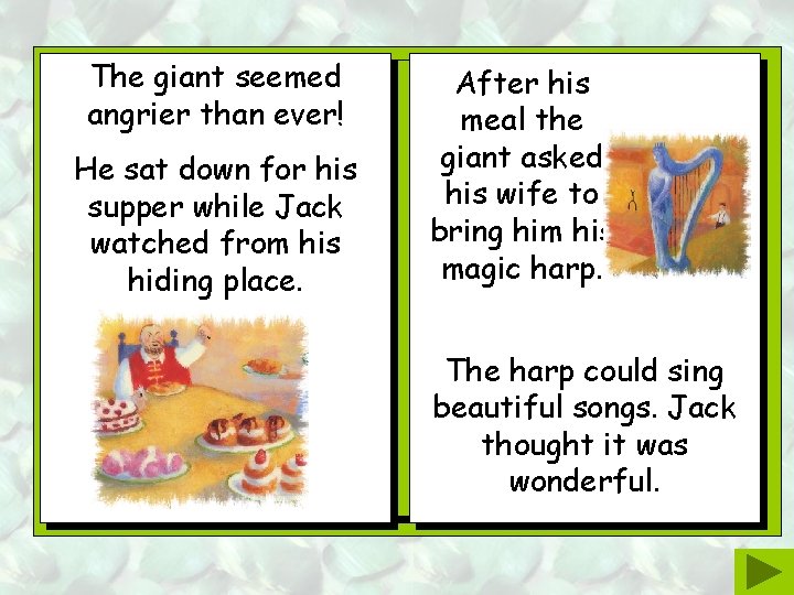 The giant seemed angrier than ever! He sat down for his supper while Jack