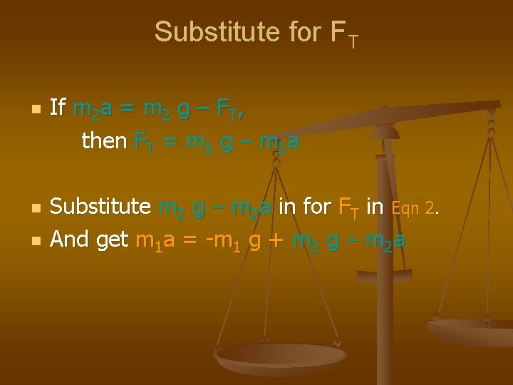 Substitute for FT n n n If m 2 a = m 2 g