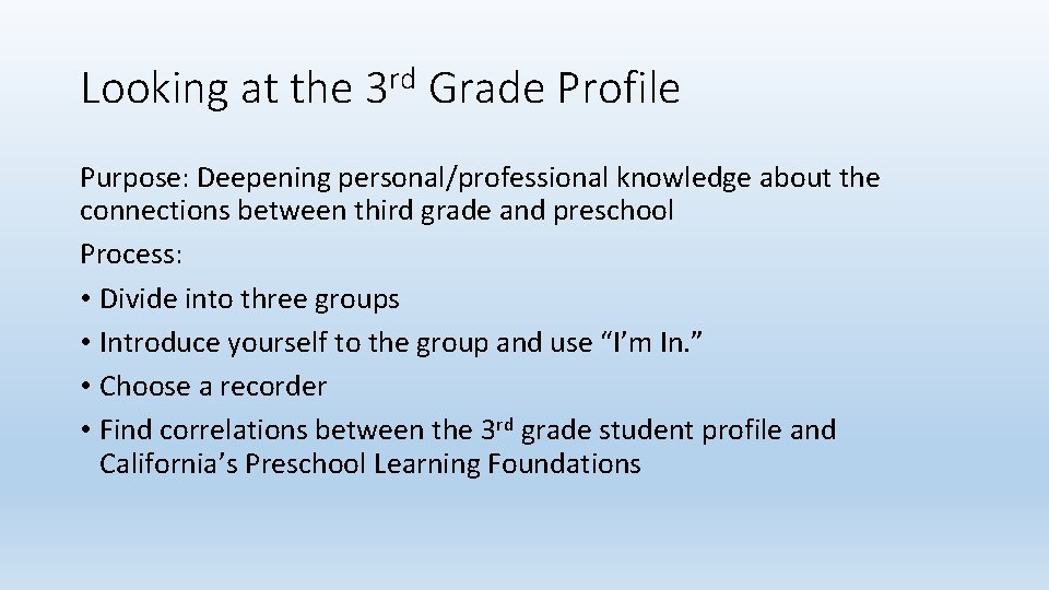 Looking at the 3 rd Grade Profile Purpose: Deepening personal/professional knowledge about the connections