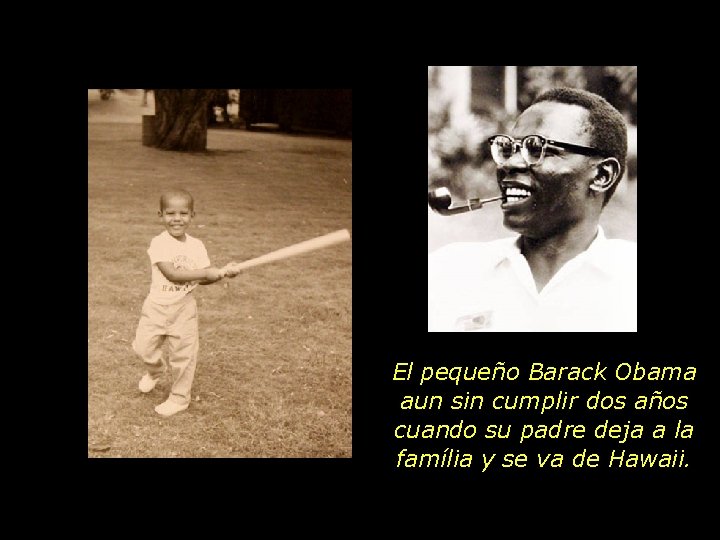 El pequeño Barack Obama aun sin cumplir dos años cuando su padre deja a