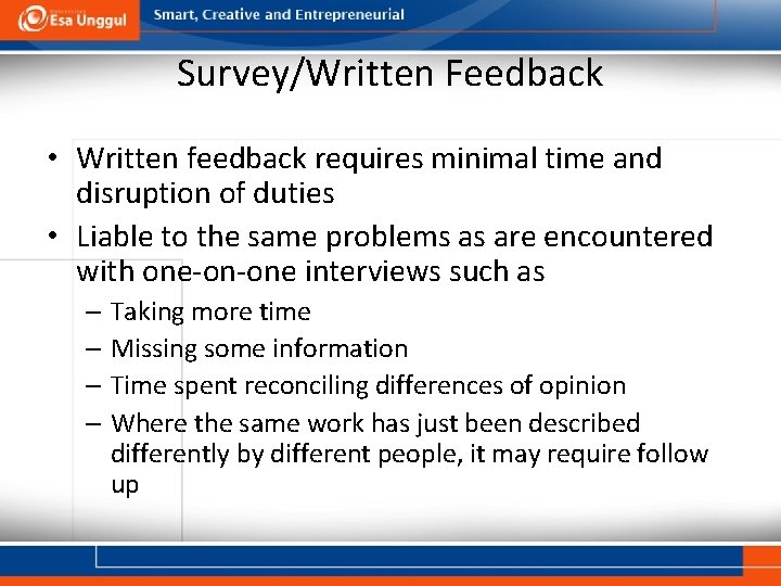 Survey/Written Feedback • Written feedback requires minimal time and disruption of duties • Liable