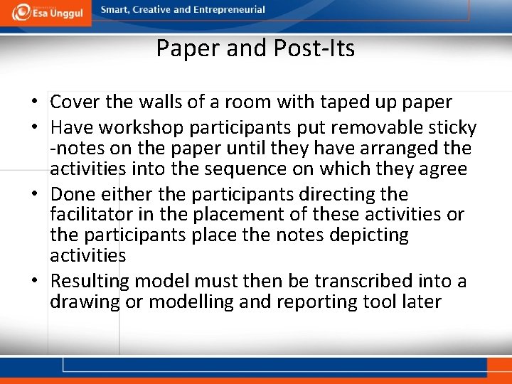 Paper and Post-Its • Cover the walls of a room with taped up paper