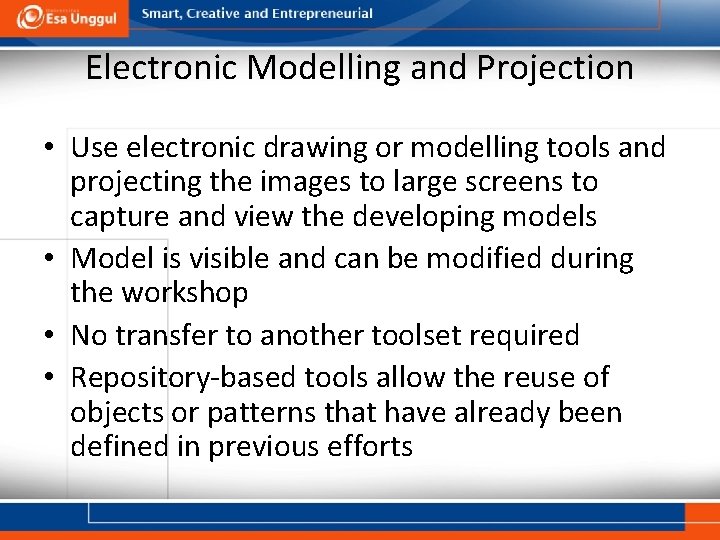 Electronic Modelling and Projection • Use electronic drawing or modelling tools and projecting the