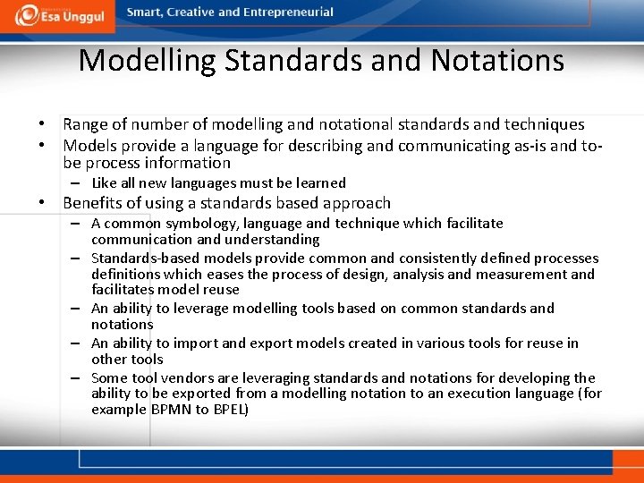 Modelling Standards and Notations • Range of number of modelling and notational standards and