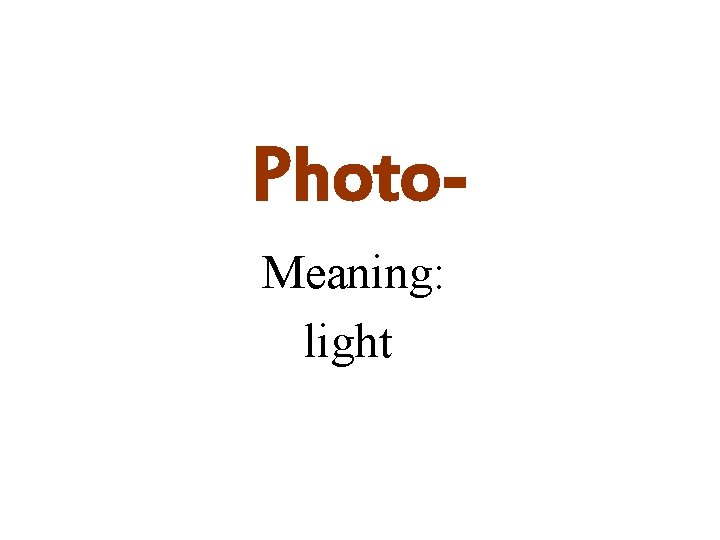 Photo. Meaning: light 