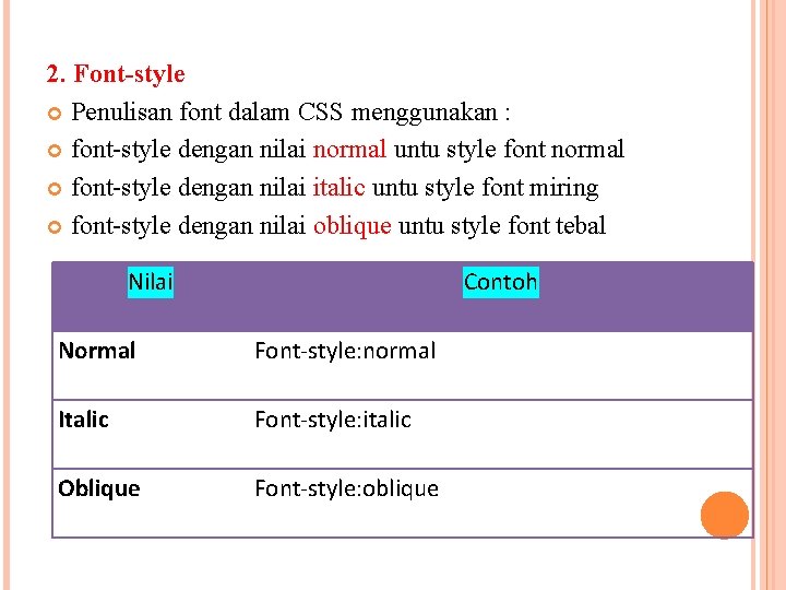 2. Font-style Penulisan font dalam CSS menggunakan : font-style dengan nilai normal untu style