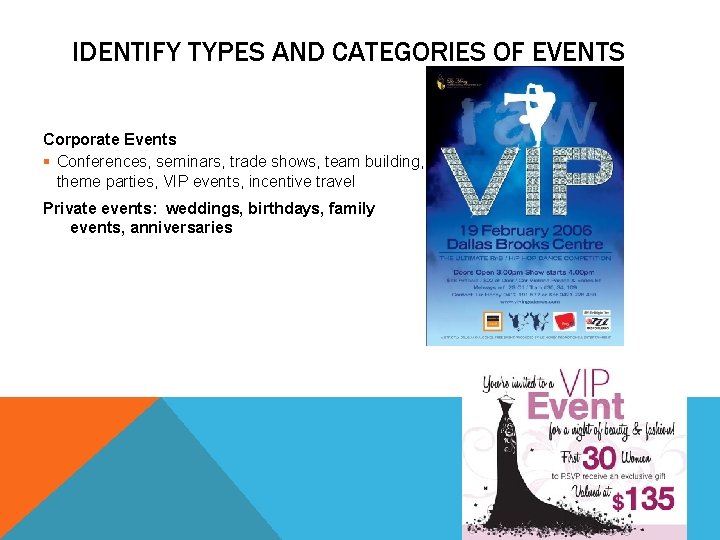 IDENTIFY TYPES AND CATEGORIES OF EVENTS Corporate Events § Conferences, seminars, trade shows, team