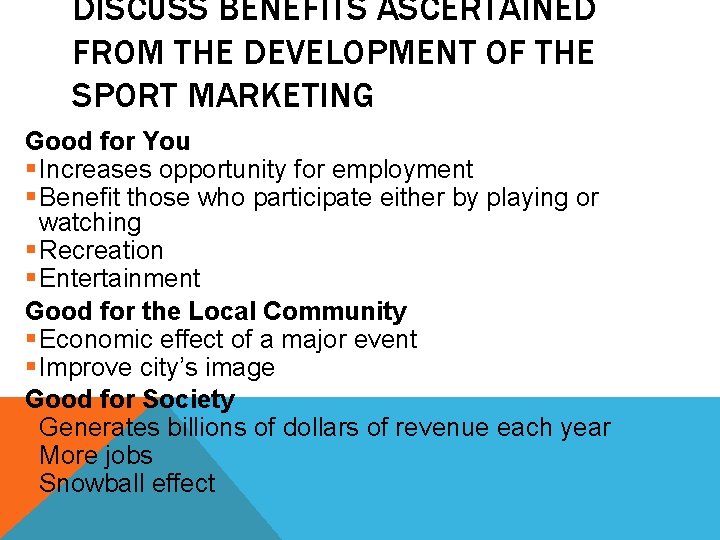 DISCUSS BENEFITS ASCERTAINED FROM THE DEVELOPMENT OF THE SPORT MARKETING Good for You §