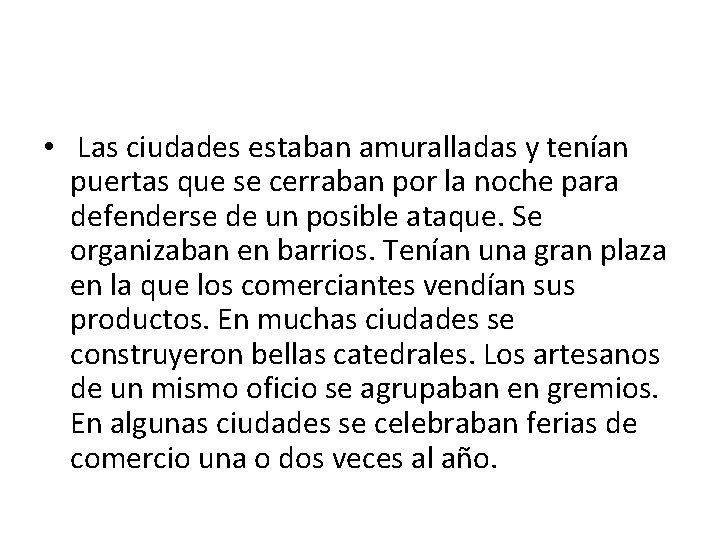  • Las ciudades estaban amuralladas y tenían puertas que se cerraban por la