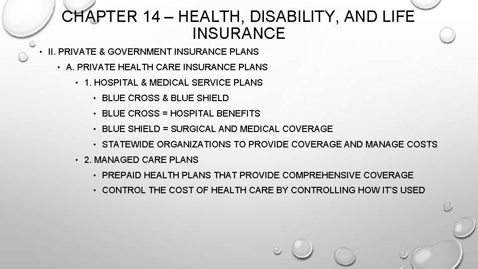 CHAPTER 14 – HEALTH, DISABILITY, AND LIFE INSURANCE • II. PRIVATE & GOVERNMENT INSURANCE