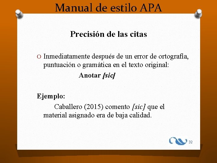 Manual de estilo APA Precisión de las citas O Inmediatamente después de un error
