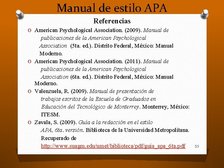Manual de estilo APA Referencias O American Psychological Association. (2009). Manual de publicaciones de