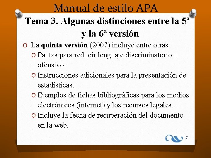 Manual de estilo APA Tema 3. Algunas distinciones entre la 5ª y la 6ª