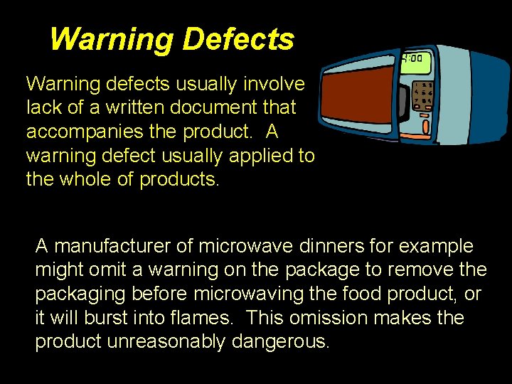 Warning Defects Warning defects usually involve lack of a written document that accompanies the