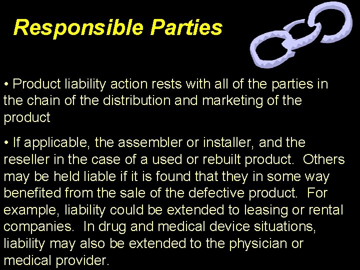 Responsible Parties • Product liability action rests with all of the parties in the