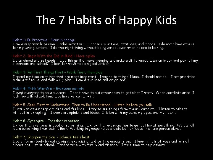 The 7 Habits of Happy Kids Habit 1: Be Proactive – Your in charge