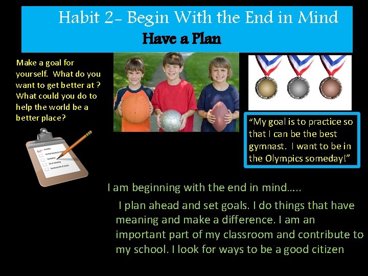 Habit 2 - Begin With the End in Mind Have a Plan Make a