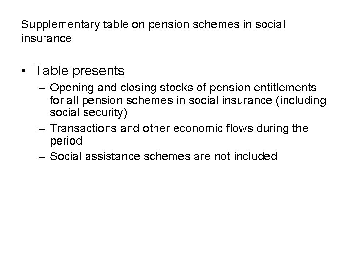 Supplementary table on pension schemes in social insurance • Table presents – Opening and