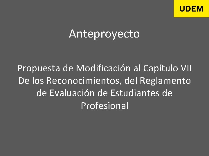 Anteproyecto Propuesta de Modificación al Capítulo VII De los Reconocimientos, del Reglamento de Evaluación
