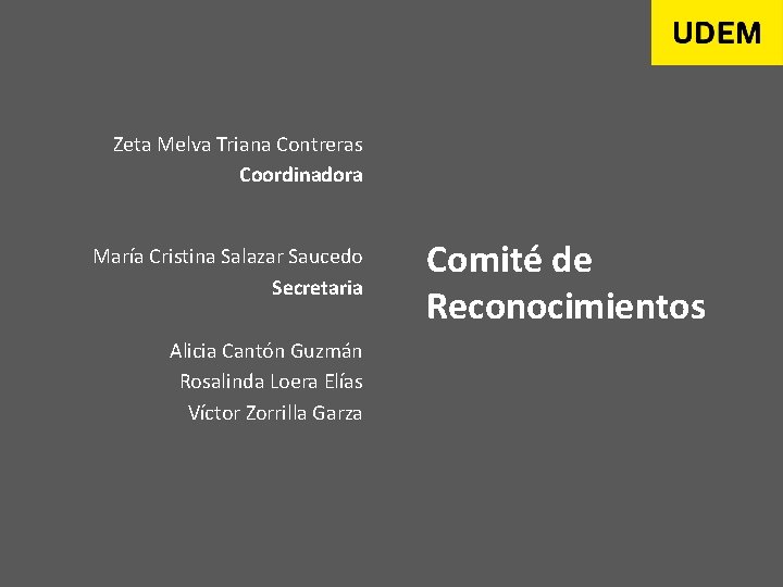 Zeta Melva Triana Contreras Coordinadora María Cristina Salazar Saucedo Secretaria Alicia Cantón Guzmán Rosalinda