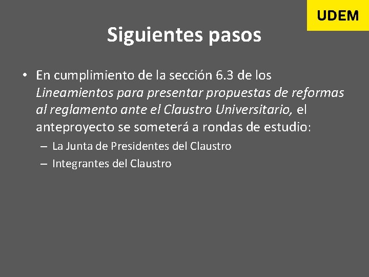 Siguientes pasos • En cumplimiento de la sección 6. 3 de los Lineamientos para