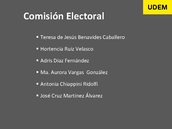 Comisión Electoral § Teresa de Jesús Benavides Caballero § Hortencia Ruiz Velasco § Adris