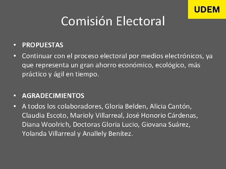 Comisión Electoral • PROPUESTAS • Continuar con el proceso electoral por medios electrónicos, ya