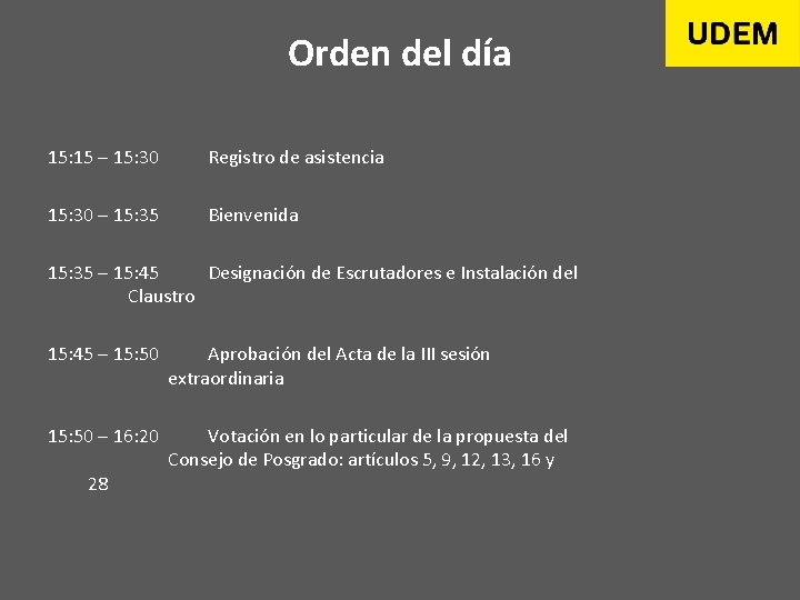 Orden del día 15: 15 – 15: 30 Registro de asistencia 15: 30 –