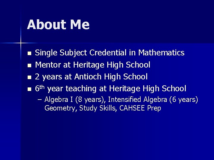 About Me n n Single Subject Credential in Mathematics Mentor at Heritage High School