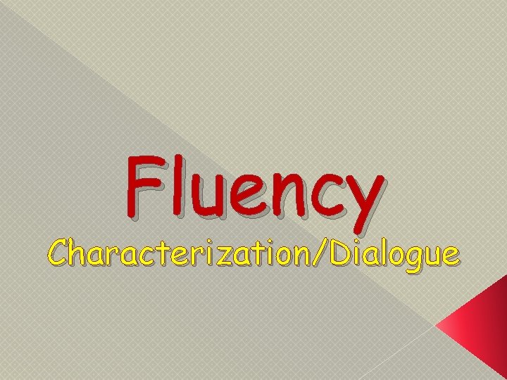 Fluency Characterization/Dialogue 
