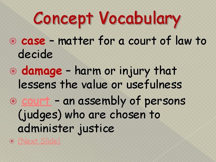 Concept Vocabulary case – matter for a court of law to decide damage –