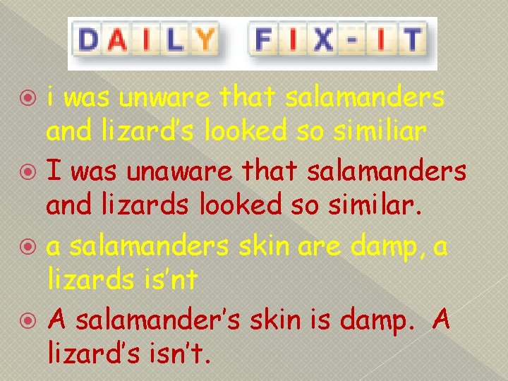 i was unware that salamanders and lizard’s looked so similiar I was unaware that