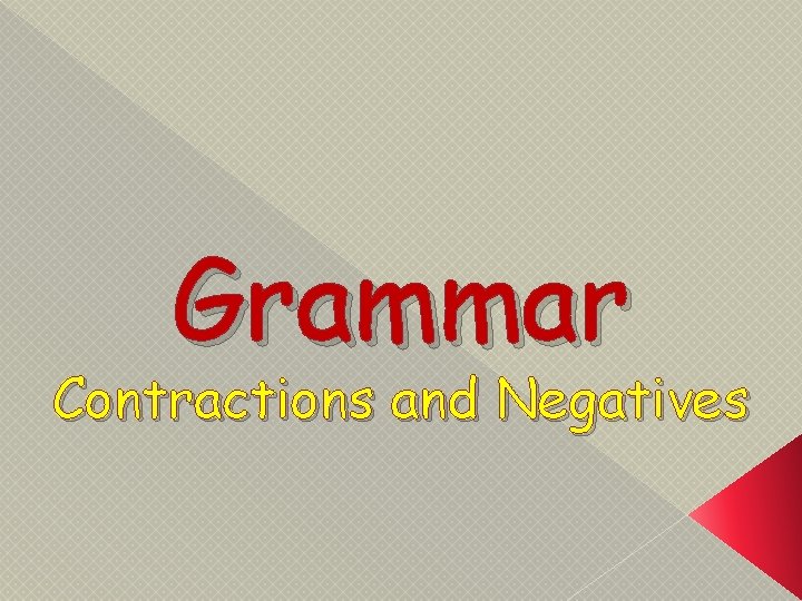 Grammar Contractions and Negatives 
