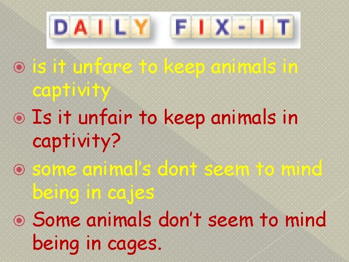 is it unfare to keep animals in captivity Is it unfair to keep animals