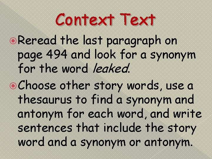 Context Text Reread the last paragraph on page 494 and look for a synonym